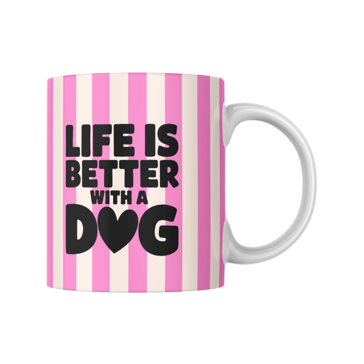 Mug Life ist besser mit einem Hund.