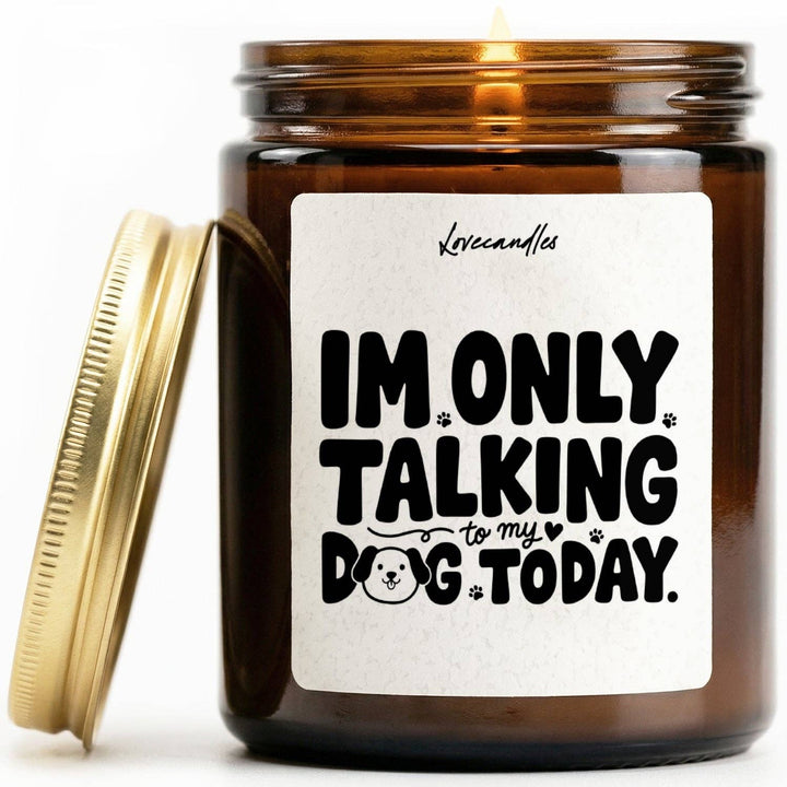 Duftkerze - Im only talking to my dog today